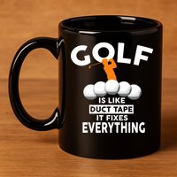 Gold Is Like Duck Tape It Fixes Everything 11oz C Handle Ceramic Mug