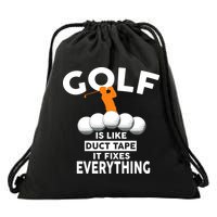 Gold Is Like Duck Tape It Fixes Everything Drawstring Bag