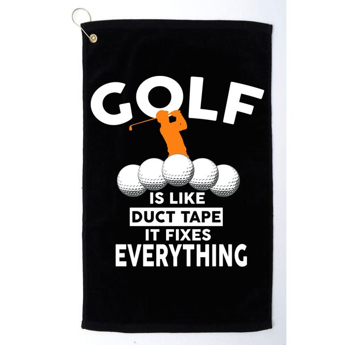 Gold Is Like Duck Tape It Fixes Everything Golf Towel
