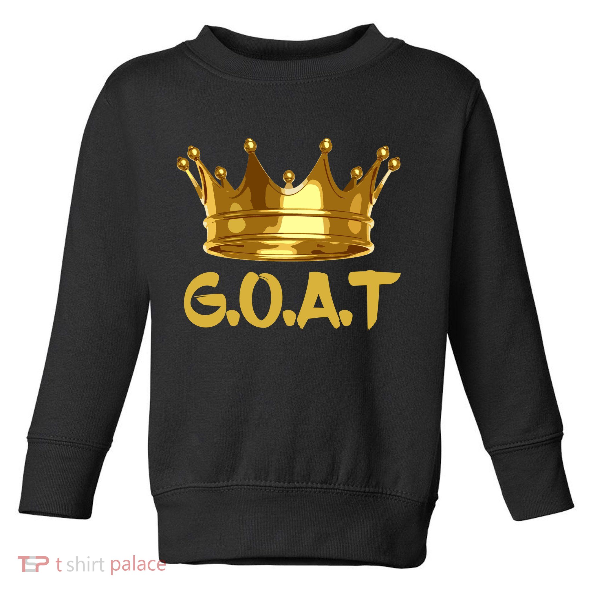 Golden Crown GOAT Great Of All Time Limited Edition Toddler Sweatshirt