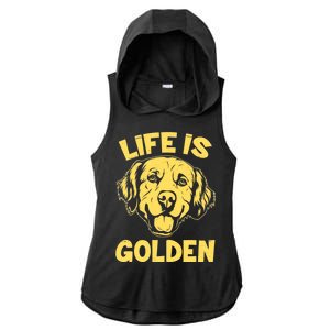 Golden Retriever Life Is Golden  Ladies PosiCharge Tri-Blend Wicking Draft Hoodie Tank