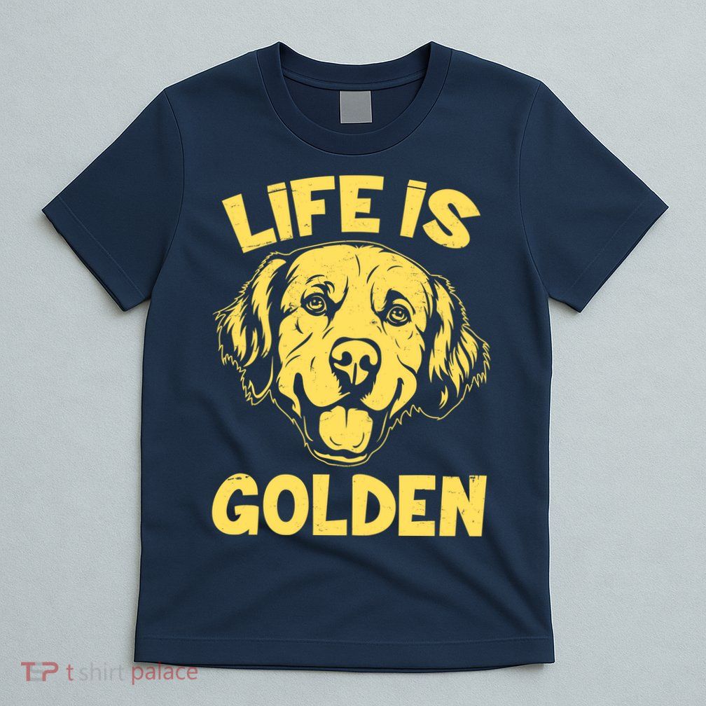 Golden Retriever Life Is Golden  T-Shirt