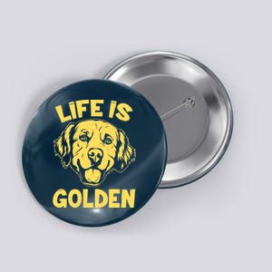 Golden Retriever Life Is Golden  Button