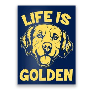 Golden Retriever Life Is Golden  Poster