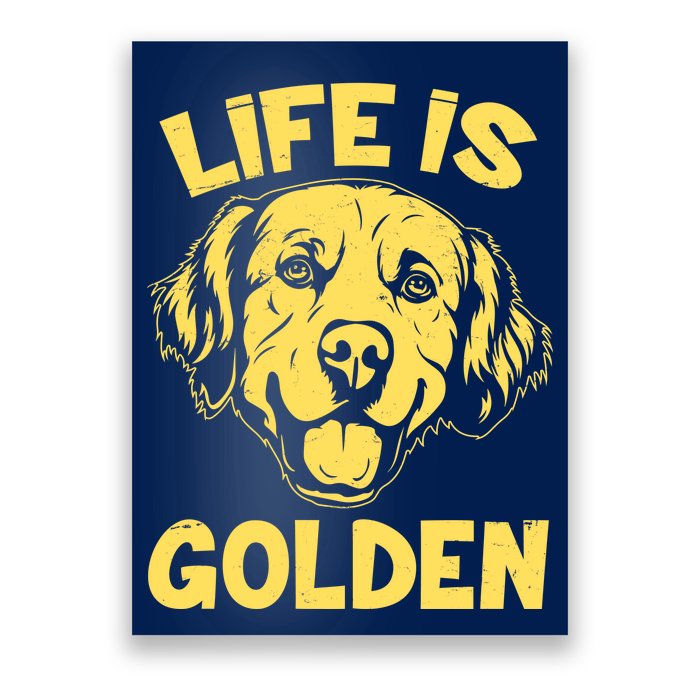 Golden Retriever Life Is Golden  Poster