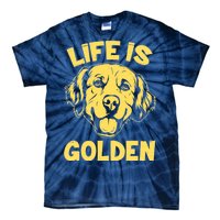 Golden Retriever Life Is Golden  Tie-Dye T-Shirt