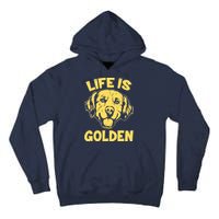 Golden Retriever Life Is Golden  Tall Hoodie