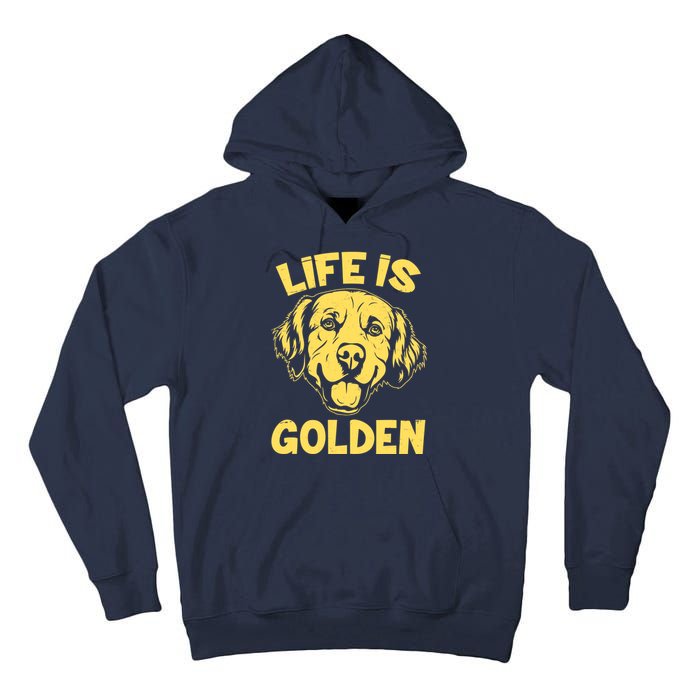 Golden Retriever Life Is Golden  Tall Hoodie