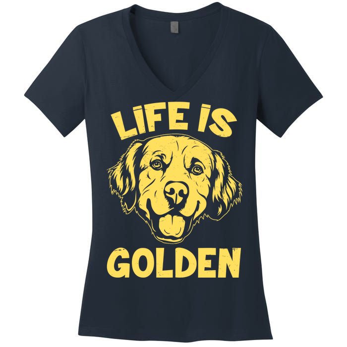 Golden Retriever Life Is Golden  Women's V-Neck T-Shirt