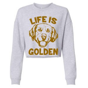 Golden Retriever Life Is Golden  Cropped Pullover Crew