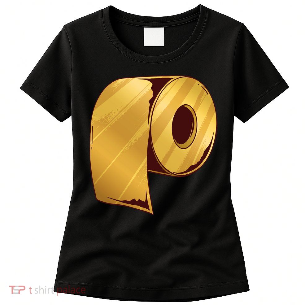 Golden Toilet Paper Crisis Women's T-Shirt