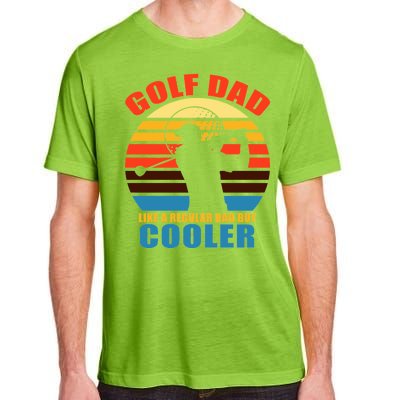 Golf Dad Like A Regular Dad But Cooler Adult ChromaSoft Performance T-Shirt