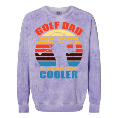 Golf Dad Like A Regular Dad But Cooler Colorblast Crewneck Sweatshirt