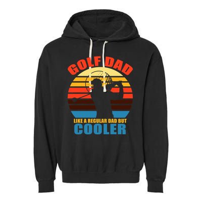 Golf Dad Like A Regular Dad But Cooler Garment-Dyed Fleece Hoodie