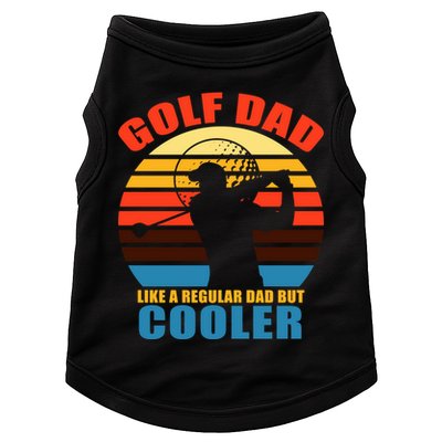 Golf Dad Like A Regular Dad But Cooler Doggie Tank