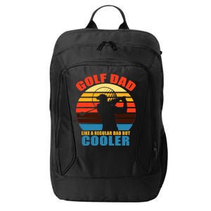 Golf Dad Like A Regular Dad But Cooler City Backpack