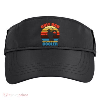 Golf Dad Like A Regular Dad But Cooler Adult Drive Performance Visor