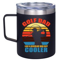 Golf Dad Like A Regular Dad But Cooler 12oz Stainless Steel Coffee Mug