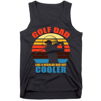Golf Dad Like A Regular Dad But Cooler Tank Top