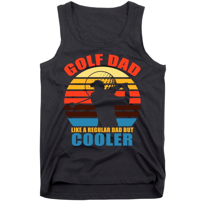 Golf Dad Like A Regular Dad But Cooler Tank Top