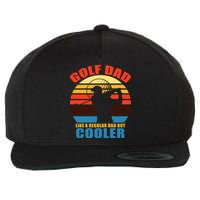 Golf Dad Like A Regular Dad But Cooler Wool Snapback Cap