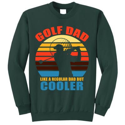 Golf Dad Like A Regular Dad But Cooler Sweatshirt