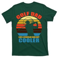 Golf Dad Like A Regular Dad But Cooler T-Shirt