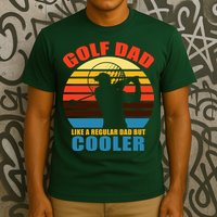 Golf Dad Like A Regular Dad But Cooler T-Shirt
