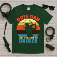 Golf Dad Like A Regular Dad But Cooler T-Shirt