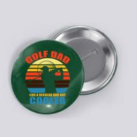 Golf Dad Like A Regular Dad But Cooler Button