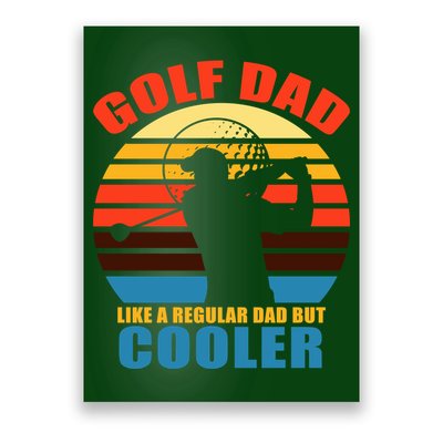 Golf Dad Like A Regular Dad But Cooler Poster