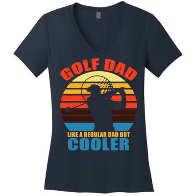 Golf Dad Like A Regular Dad But Cooler Women's V-Neck T-Shirt