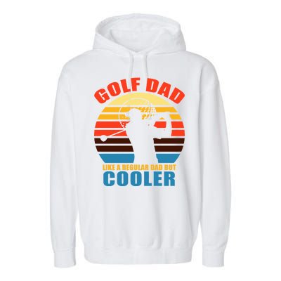 Golf Dad Like A Regular Dad But Cooler Garment-Dyed Fleece Hoodie