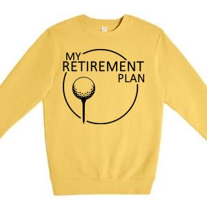 Golf Retirement Plan Funny Premium Crewneck Sweatshirt