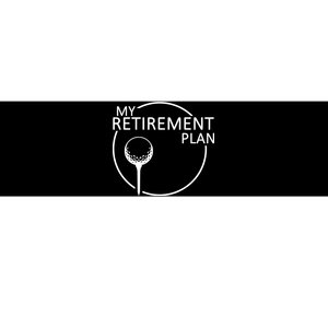 Golf Retirement Plan Funny Bumper Sticker