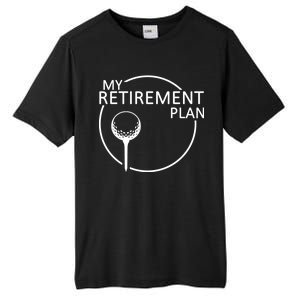 Golf Retirement Plan Funny Tall Fusion ChromaSoft Performance T-Shirt