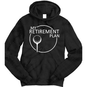 Golf Retirement Plan Funny Tie Dye Hoodie