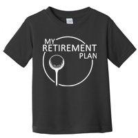 Golf Retirement Plan Funny Toddler T-Shirt