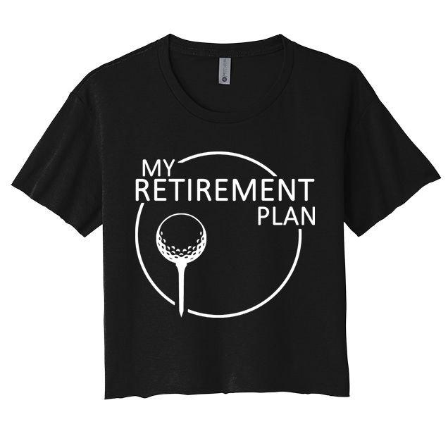 Golf Retirement Plan Funny Crop Top