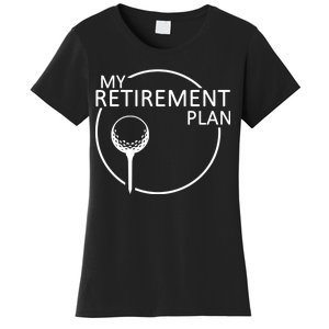 Golf Retirement Plan Funny Women's T-Shirt