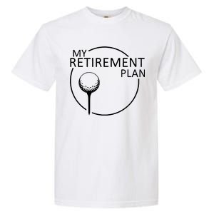 Golf Retirement Plan Funny Garment-Dyed Heavyweight T-Shirt