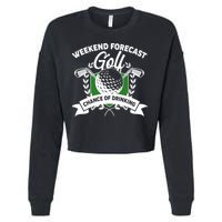 Golf Weekend Forecast Chance of Drinking Cropped Pullover Crew