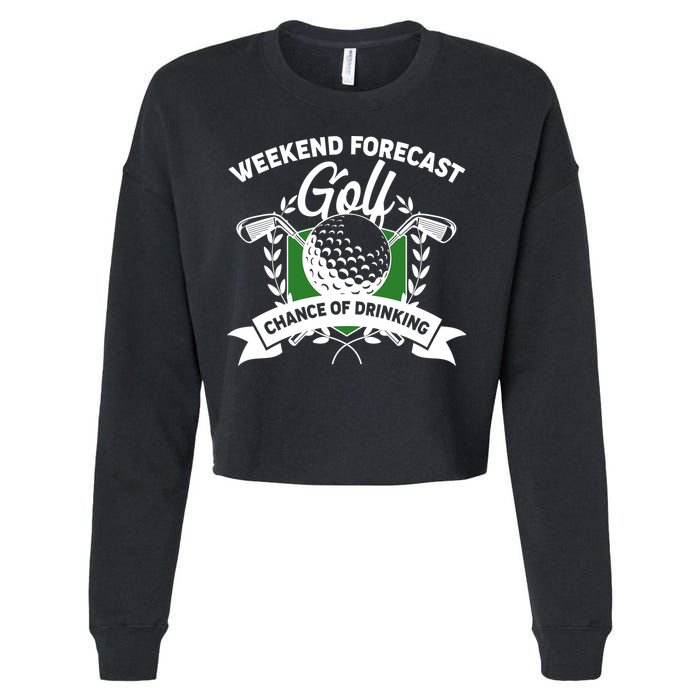 Golf Weekend Forecast Chance of Drinking Cropped Pullover Crew