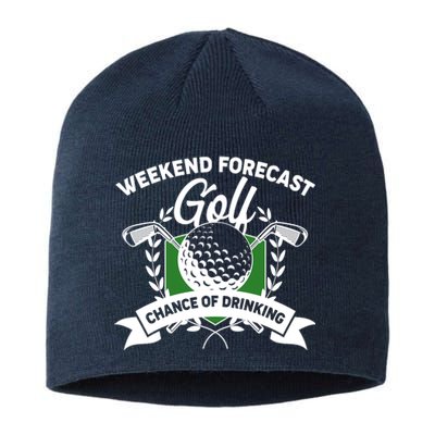 Golf Weekend Forecast Chance of Drinking Sustainable Beanie