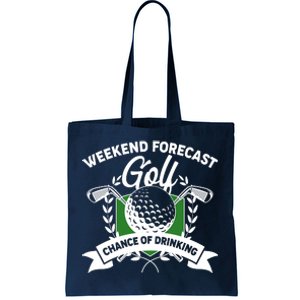 Golf Weekend Forecast Chance of Drinking Tote Bag