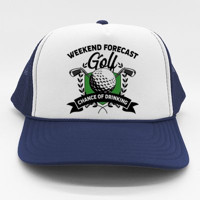 Golf Weekend Forecast Chance of Drinking Trucker Hat