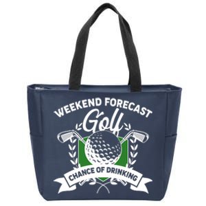 Golf Weekend Forecast Chance of Drinking Zip Tote Bag