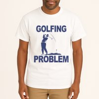 Golfing Problem  Tall T-Shirt