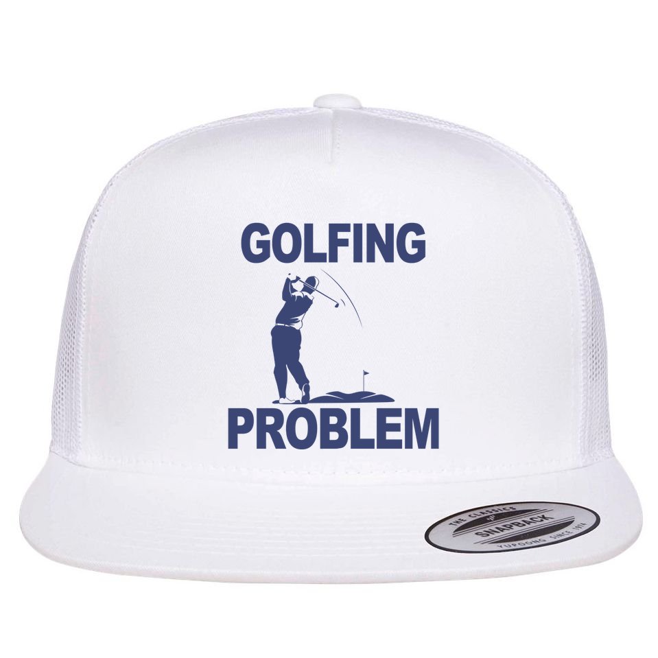 Golfing Problem  Flat Bill Trucker Hat