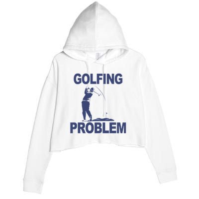 Golfing Problem  Crop Fleece Hoodie